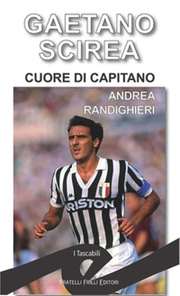 Gaetano Scirea. Cuore di capitano - Librerie.coop Gaetano Scirea. Cuore di capitano - Librerie.coop