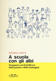 A scuola con gli albi. Insegnare con la bellezza delle parole e delle immagini - Librerie.coop A scuola con gli albi. Insegnare con la bellezza delle parole e delle immagini - Librerie.coop