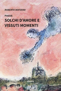 Solchi d'amore e vissuti momenti - Librerie.coop