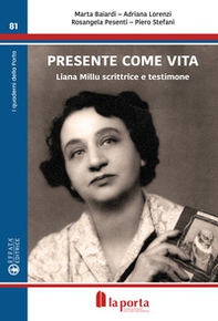 Presente come vita. Liana Millu scrittrice e testimone - Librerie.coop