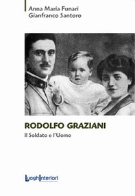 Rodolfo Graziani. Il soldato e l'uomo - Librerie.coop