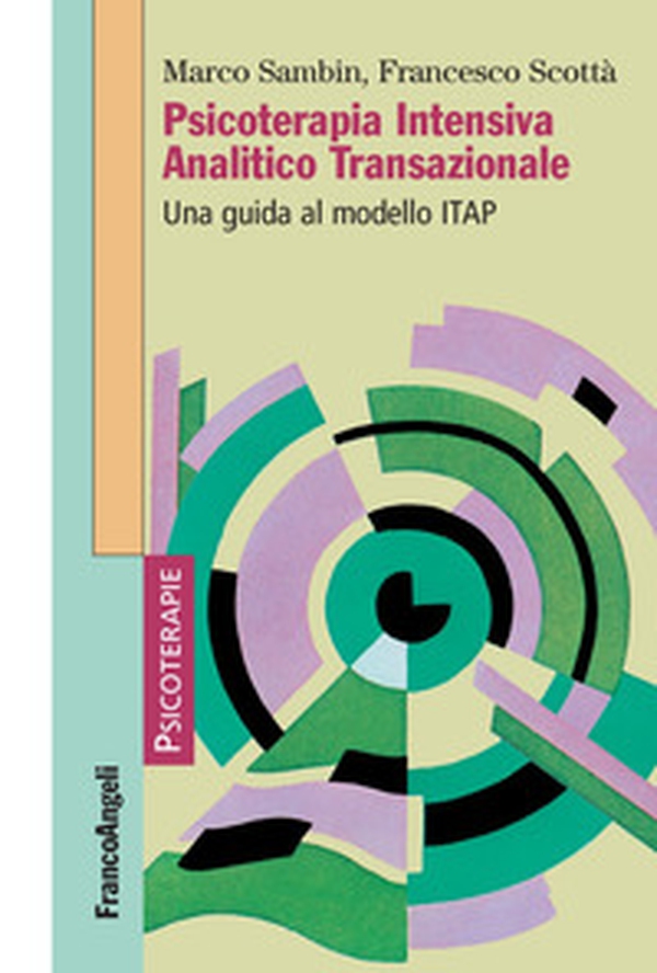 Psicoterapia Intensiva Analitico Transazionale. Una guida al modello ITAP - Librerie.coop Psicoterapia Intensiva Analitico Transazionale. Una guida al modello ITAP - Librerie.coop
