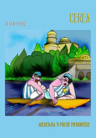 Cerea. Archeujta 'd poesìe piemontèise - Librerie.coop Cerea. Archeujta 'd poesìe piemontèise - Librerie.coop