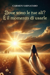 Dove sono le tue ali? È il momento di usarle - Librerie.coop