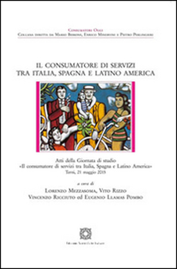 Il consumatore di servizi tra Italia, Spagna e Latino America - Librerie.coop Il consumatore di servizi tra Italia, Spagna e Latino America - Librerie.coop