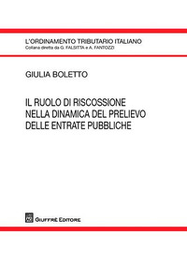 Il ruolo di riscossione nella dinamica del prelievo delle entrate pubbliche - Librerie.coop Il ruolo di riscossione nella dinamica del prelievo delle entrate pubbliche - Librerie.coop