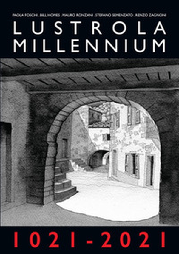 Lustrola Millennium 1021-2021. Atti della giornata di studio (Lustrola, 7 agosto 2021) - Librerie.coop Lustrola Millennium 1021-2021. Atti della giornata di studio (Lustrola, 7 agosto 2021) - Librerie.coop