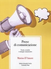 Prove di comunicazione. Teorie, tecniche e strategie comunicative - Librerie.coop
