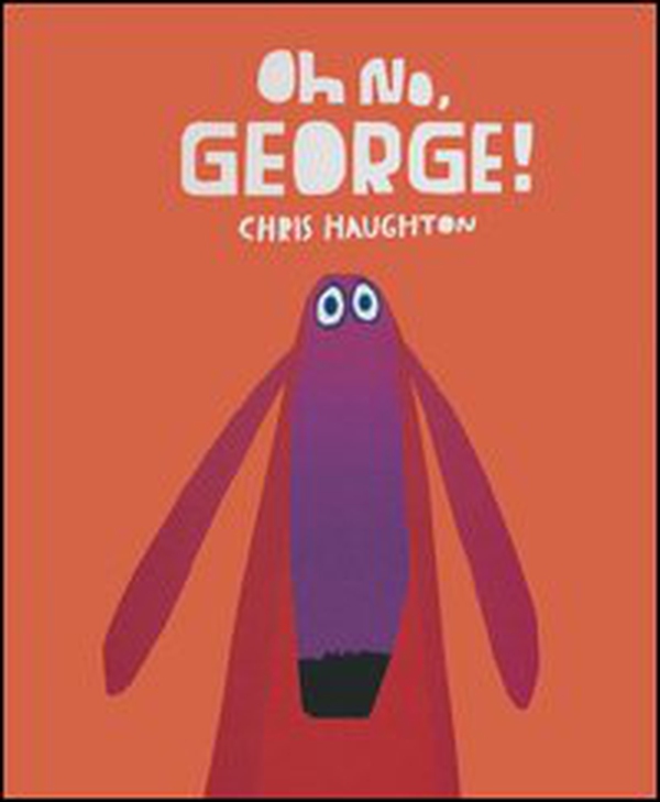Oh no, George! - Librerie.coop Oh no, George! - Librerie.coop