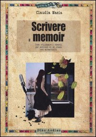 Scrivere il memoir. Come utilizzare i ricordi per scrivere di se stessi con autenticità - Librerie.coop Scrivere il memoir. Come utilizzare i ricordi per scrivere di se stessi con autenticità - Librerie.coop