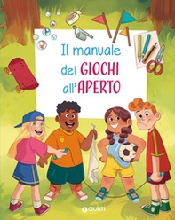Il manuale dei giochi all'aperto - Librerie.coop Il manuale dei giochi all'aperto - Librerie.coop