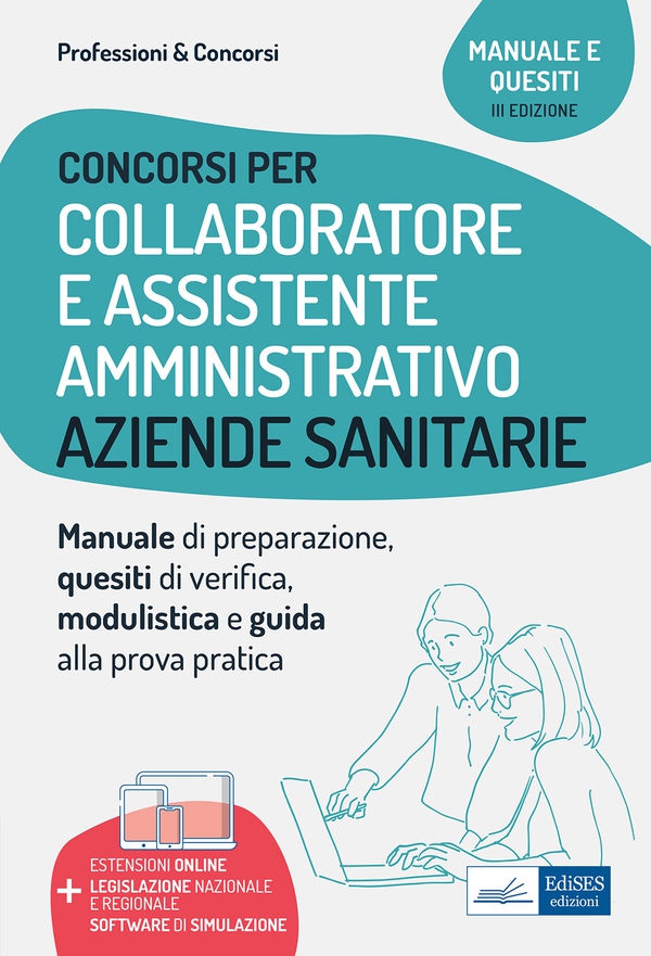 Manuale per i concorsi di Collaboratore e Assistente amministrativo nelle Aziende sanitarie - Librerie.coop Manuale per i concorsi di Collaboratore e Assistente amministrativo nelle Aziende sanitarie - Librerie.coop