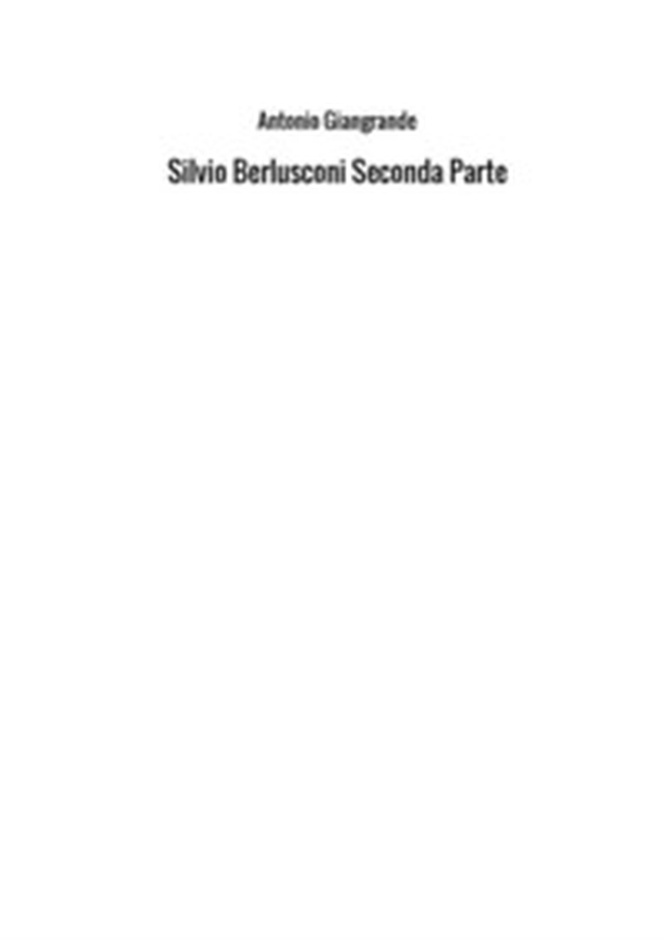 Silvio Berlusconi - Librerie.coop Silvio Berlusconi - Librerie.coop