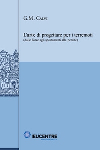 L'arte di progettare per i terremoti (dalle forze agli spostamenti alle perdite) - Librerie.coop
