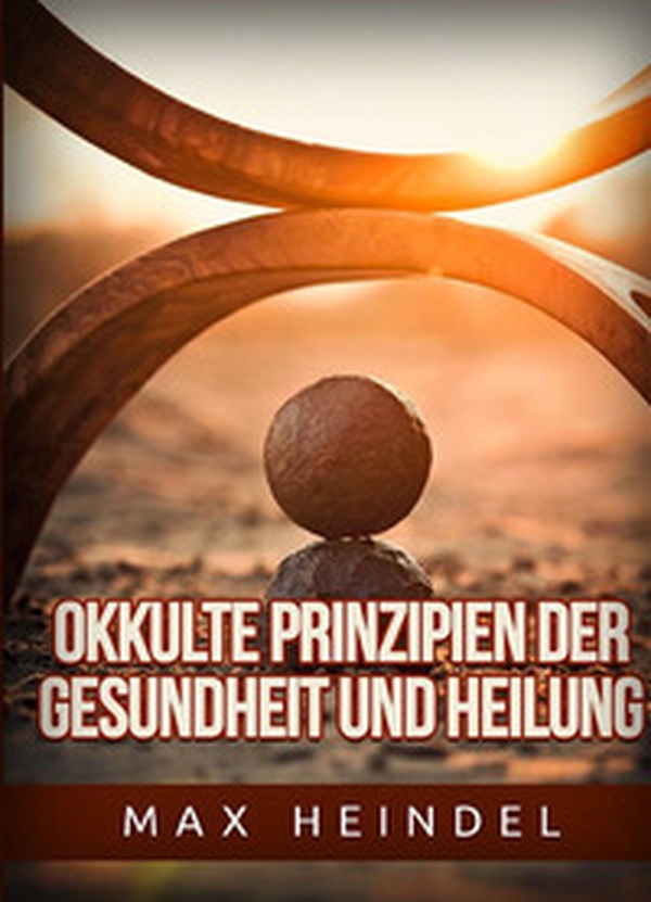 Okkulte prinzipien der gesundheit und heilung - Librerie.coop Okkulte prinzipien der gesundheit und heilung - Librerie.coop