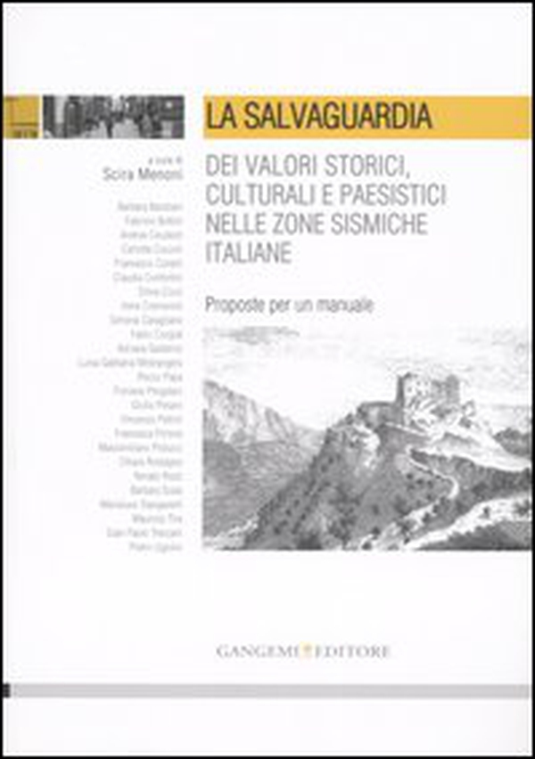 La salvaguardia dei valori storici, culturali e paesistici nelle zone sismiche italiane. Proposte per un manuale - Librerie.coop La salvaguardia dei valori storici, culturali e paesistici nelle zone sismiche italiane. Proposte per un manuale - Librerie.coop