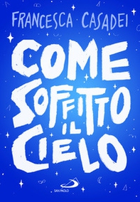 Come soffitto il cielo - Librerie.coop Come soffitto il cielo - Librerie.coop