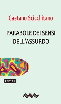 Parabole dei sensi dell'assurdo - Librerie.coop