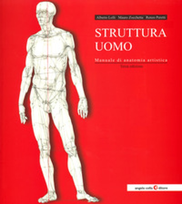 Struttura uomo. Manuale di anatomia artistica - Librerie.coop Struttura uomo. Manuale di anatomia artistica - Librerie.coop