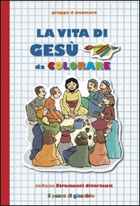 La Vita di Gesù da colorare - Librerie.coop