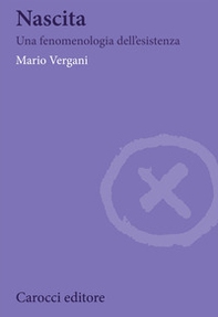 Nascita. Una fenomenologia dell'esistenza - Librerie.coop