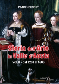 Storia dell'arte in Valle d'Aosta - Vol. 2 - Librerie.coop