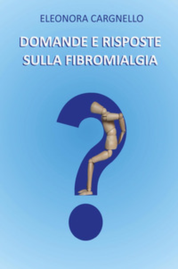 Domande e risposte sulla fibromialgia - Librerie.coop Domande e risposte sulla fibromialgia - Librerie.coop