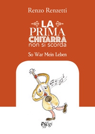 La prima chitarra non si scorda. So War Mein Leben - Librerie.coop
