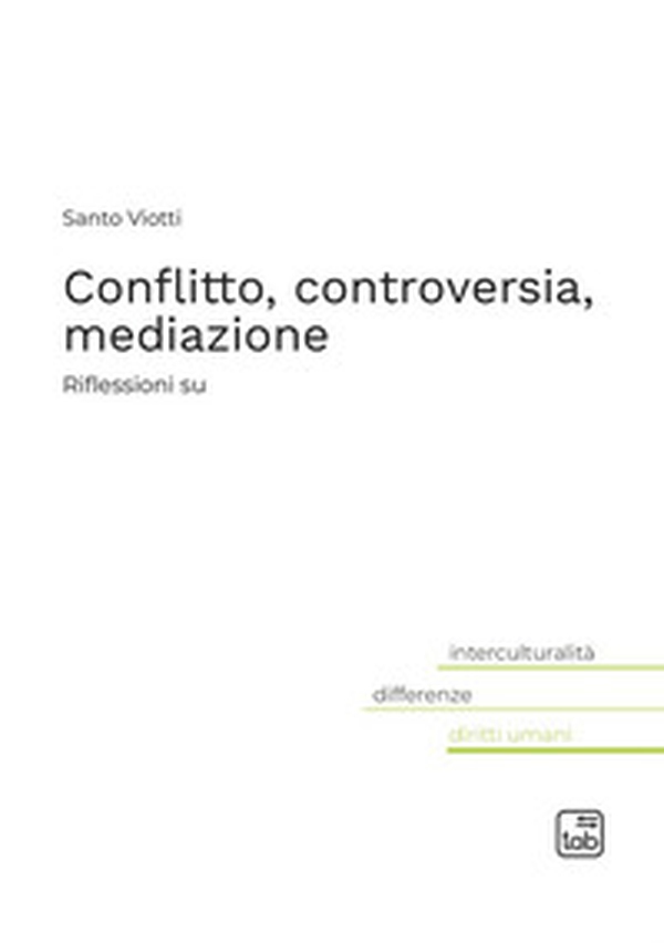 Conflitto, controversia, mediazione. Riflessioni su - Librerie.coop Conflitto, controversia, mediazione. Riflessioni su - Librerie.coop