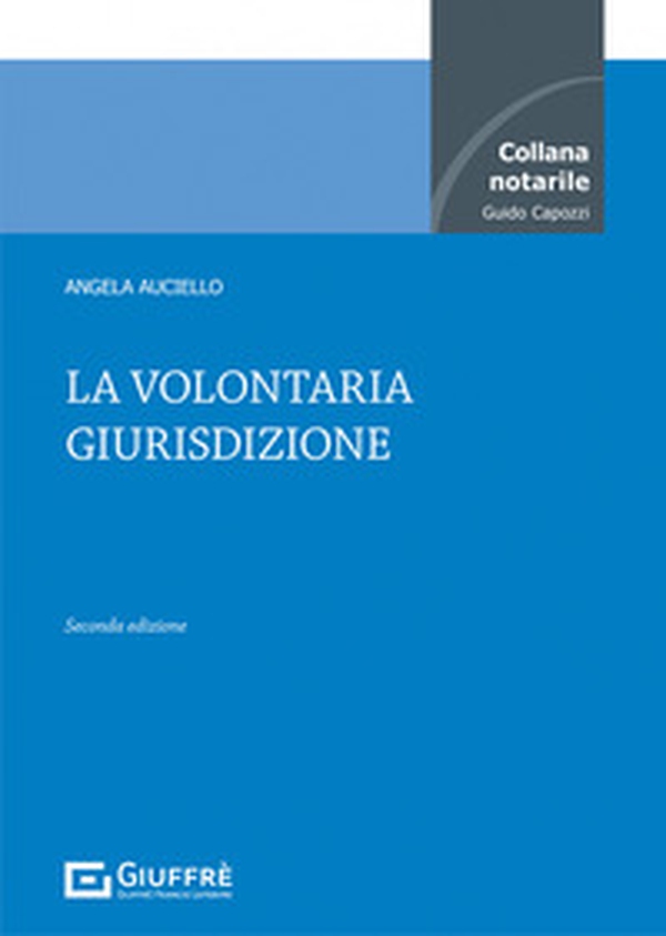 La volontaria giurisdizione - Librerie.coop La volontaria giurisdizione - Librerie.coop