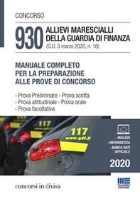 Concorso 930 allievi marescialli della Guardia di Finanza (G.U. 3 marzo 2020, n. 18). Manuale completo per la preparazione alle prove del concorso - Librerie.coop