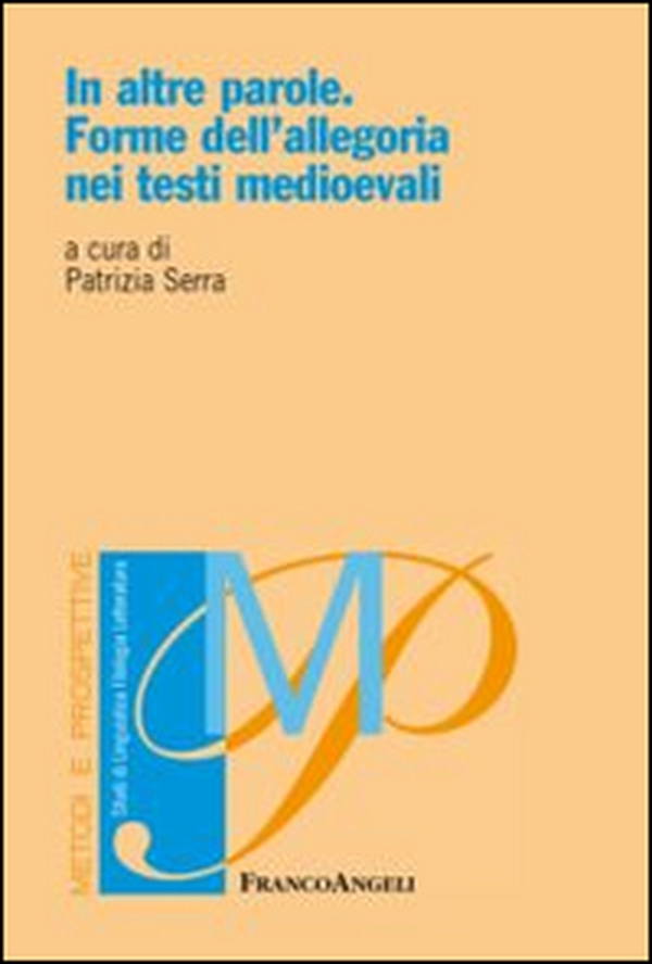 In altre parole. Forme dell'allegoria nei testi medioevali - Librerie.coop In altre parole. Forme dell'allegoria nei testi medioevali - Librerie.coop