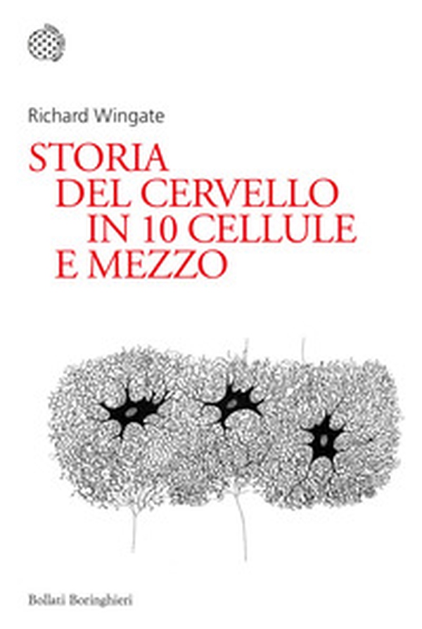 Storia del cervello in 10 cellule e mezzo - Librerie.coop Storia del cervello in 10 cellule e mezzo - Librerie.coop