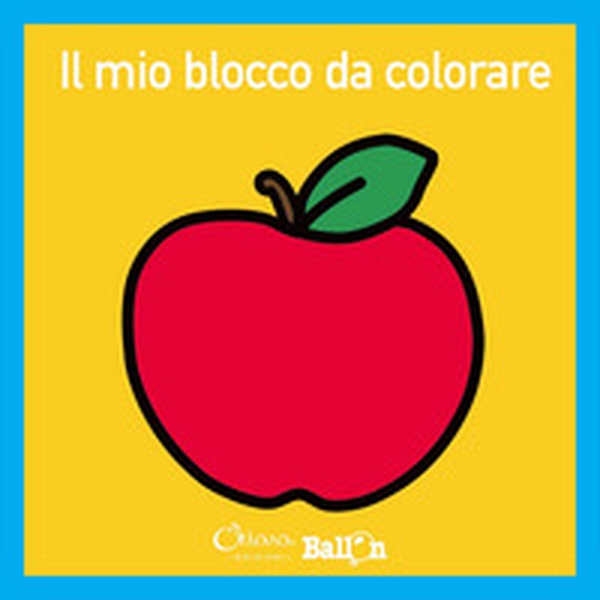 Il mio blocco da colorare - Librerie.coop Il mio blocco da colorare - Librerie.coop