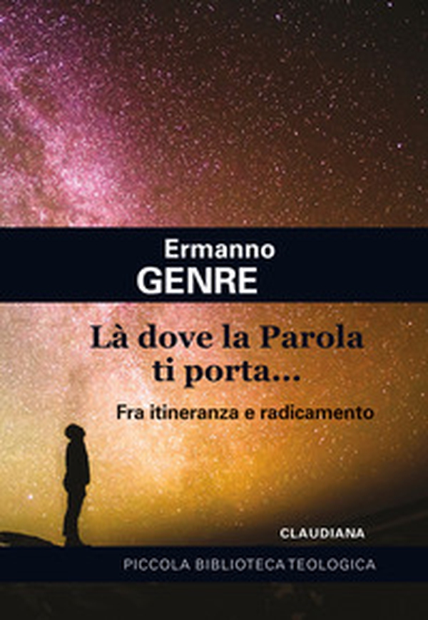 Là dove la Parola ti porta... Fra itineranza e radicamento - Librerie.coop Là dove la Parola ti porta... Fra itineranza e radicamento - Librerie.coop