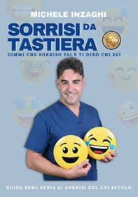 Sorrisi da tastiera. Dimmi che sorriso fai e ti dirò chi sei - Librerie.coop