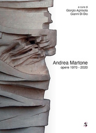 Andrea Martone opere 1970-2020 - Librerie.coop