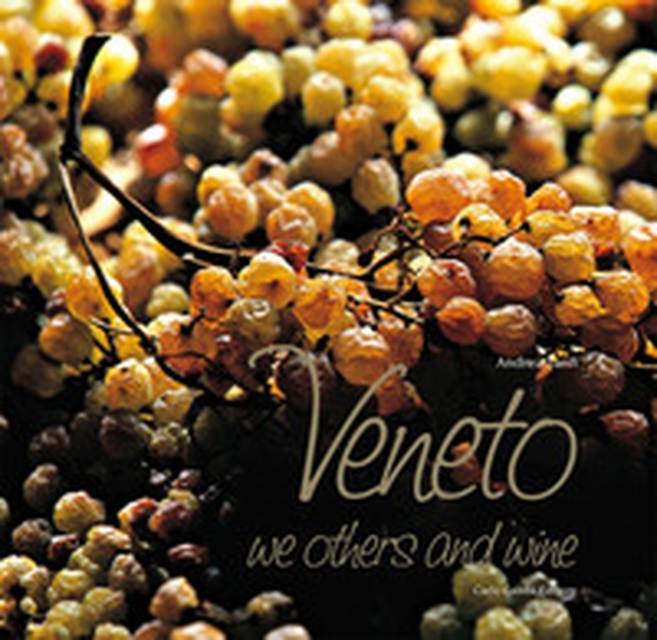 Veneto, we others and wine - Librerie.coop Veneto, we others and wine - Librerie.coop