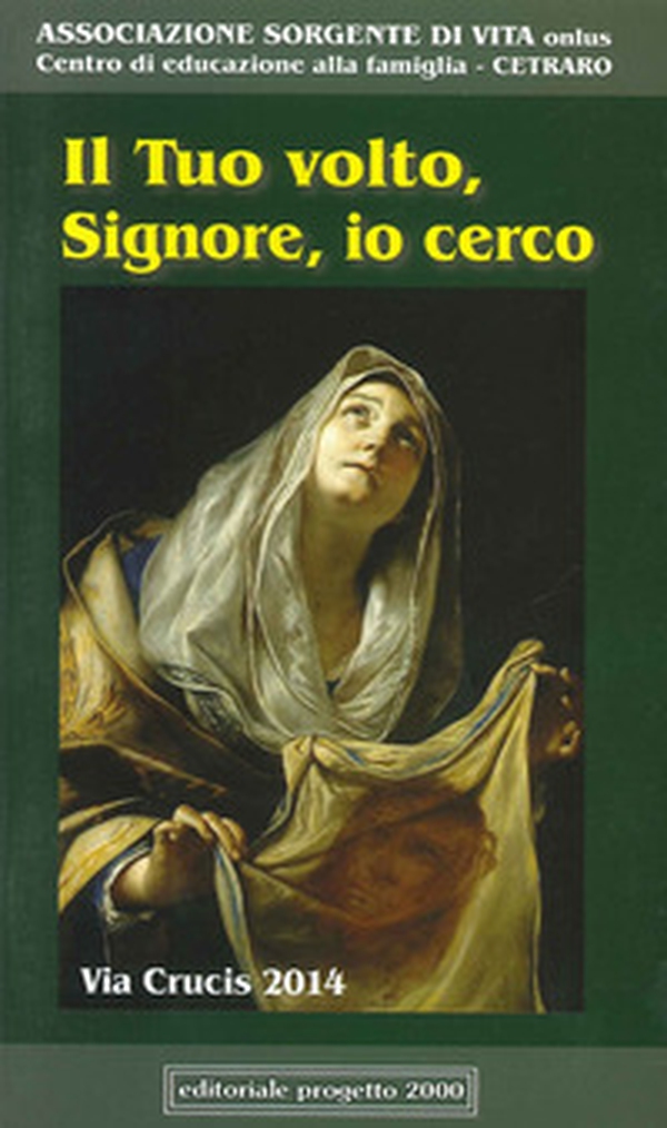 Il tuo volto, Signore, io credo. Via crucis 2014 - Librerie.coop Il tuo volto, Signore, io credo. Via crucis 2014 - Librerie.coop