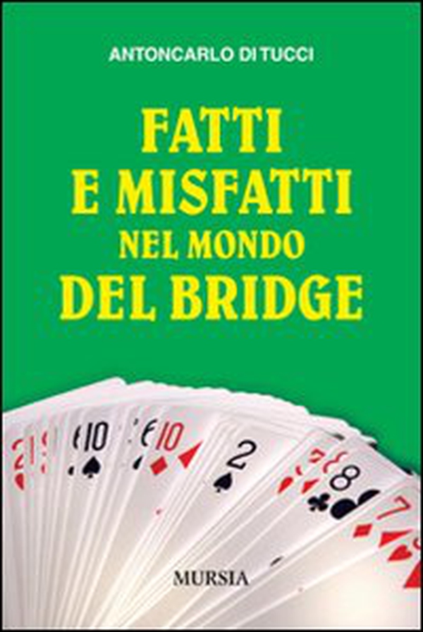 Fatti e misfatti nel mondo del bridge - Librerie.coop