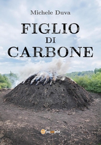 Figlio di carbone - Librerie.coop Figlio di carbone - Librerie.coop