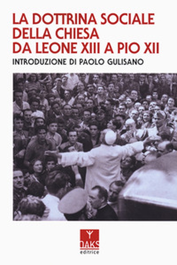 La dottrina sociale della Chiesa da Leone XIII a Pio XII - Librerie.coop La dottrina sociale della Chiesa da Leone XIII a Pio XII - Librerie.coop