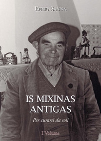 Is mixinas antigas. Per curarsi da soli. Testo italiano e sardo - Librerie.coop