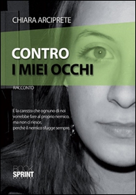 Contro i miei occhi - Librerie.coop