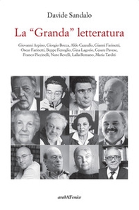 La «Granda» letteratura. Giovanni Arpino, Giorgio Bocca, Aldo Cazzullo, Gianni Farinetti, Oscar Farinetti, Beppe Fenoglio, Gina Lagorio, Cesare Pavese, Franco Piccinelli, Nuto Revelli, Lalla Romano, Maria Tarditi - Librerie.coop