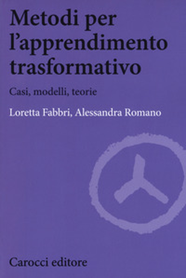 Metodi per l'apprendimento trasformativo. Casi, modelli, teorie - Librerie.coop Metodi per l'apprendimento trasformativo. Casi, modelli, teorie - Librerie.coop
