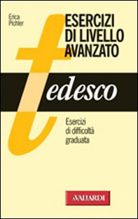Tedesco. Esercizi di livello avanzato - Librerie.coop