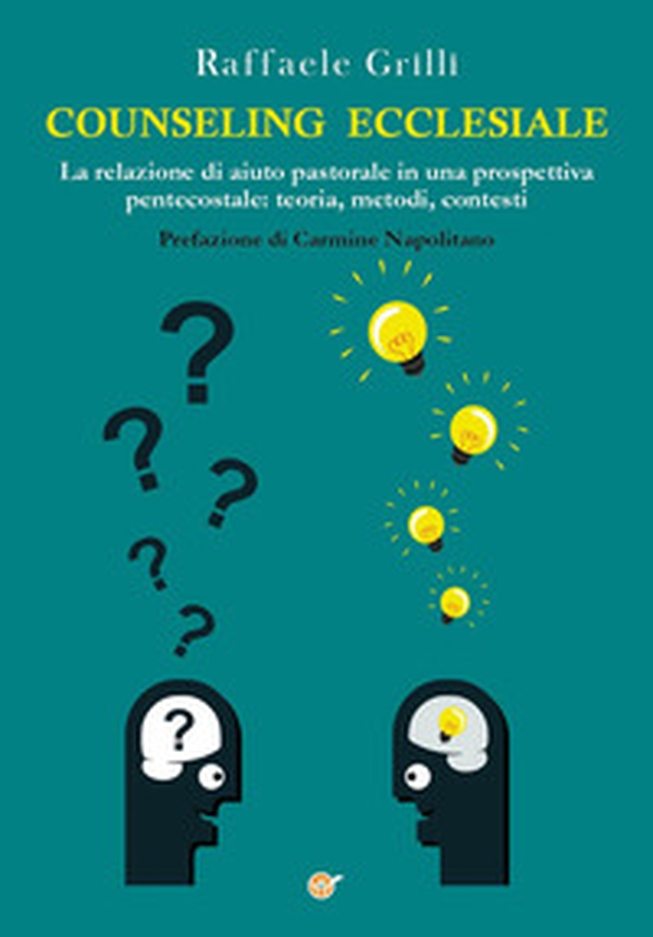 Counseling ecclesiale. La relazione di aiuto pastorale in una prospettiva pentecostale: teoria, metodi, contesti - Librerie.coop Counseling ecclesiale. La relazione di aiuto pastorale in una prospettiva pentecostale: teoria, metodi, contesti - Librerie.coop