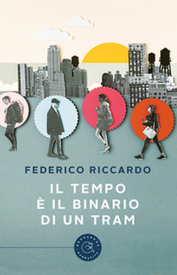 Il tempo è il binario di un tram - Librerie.coop Il tempo è il binario di un tram - Librerie.coop