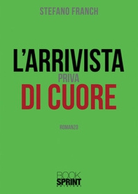 L'arrivista priva di cuore - Librerie.coop